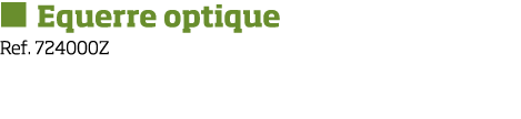   Equerre optique Ref  724000Z