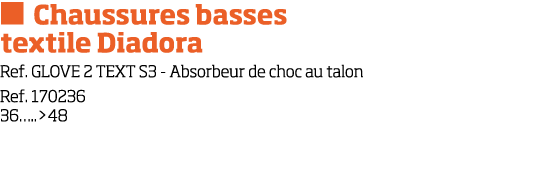   Chaussures basses textile Diadora Ref  GLOVE 2 TEXT S3 - Absorbeur de choc au talon Ref  170236 36    48 