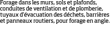 Forage dans les murs, sols et plafonds, conduites de ventilation et de plomberie, tuyaux d  vacuation des d chets, ba   