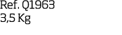Ref  Q1963 3,5 Kg