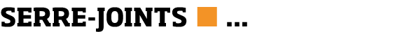 SERRE-JOINTS      