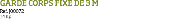 Garde corps fixe de 3 m Ref  J00072 14 Kg
