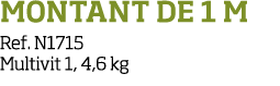 Montant de 1 m Ref  N1715 Multivit 1, 4,6 kg