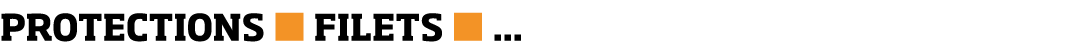 PROTECTIONS   FILETS      