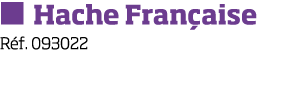   Hache Fran aise R f  093022
