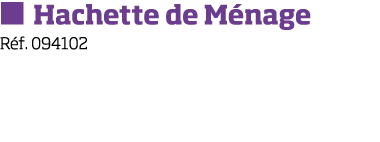   Hachette de M nage R f  094102