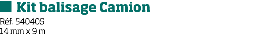   Kit balisage Camion R f  540405 14 mm x 9 m